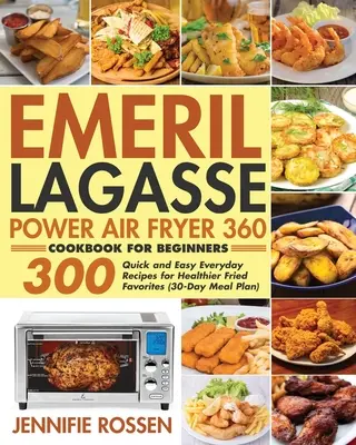 Emeril Lagasse Power Air Fryer 360 Kochbuch für Einsteiger - Emeril Lagasse Power Air Fryer 360 Cookbook for Beginners