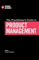 Leitfaden für Praktiker im Produktmanagement - Practitioner's Guide To Product Management