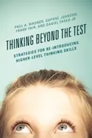 Über den Test hinaus denken: Strategien zur Wiedereinführung höherer Denkfähigkeiten - Thinking Beyond the Test: Strategies for Re-Introducing Higher-Level Thinking Skills