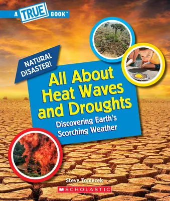 Alles über Hitzewellen und Dürreperioden (ein wahres Buch: Naturkatastrophen) - All about Heat Waves and Droughts (a True Book: Natural Disasters)