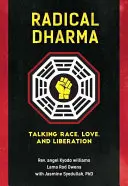 Radikaler Dharma: Über Ethnie, Liebe und Befreiung - Radical Dharma: Talking Race, Love, and Liberation