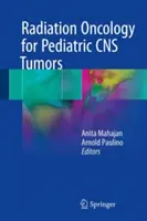 Strahlenonkologie bei pädiatrischen ZNS-Tumoren - Radiation Oncology for Pediatric CNS Tumors