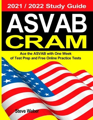 ASVAB-Pauken: Ace the ASVAB with One Week of Test Prep And Free Online Practice Tests 2021 / 2022 Study Guide - ASVAB Cram: Ace the ASVAB with One Week of Test Prep And Free Online Practice Tests 2021 / 2022 Study Guide