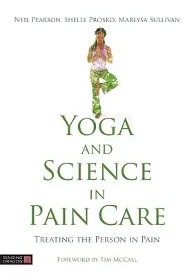 Yoga und Wissenschaft in der Schmerzbehandlung: Die Behandlung der Person im Schmerz - Yoga and Science in Pain Care: Treating the Person in Pain