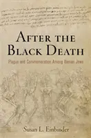 Nach dem Schwarzen Tod: Pest und Gedenken bei den iberischen Juden - After the Black Death: Plague and Commemoration Among Iberian Jews