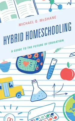 Hybrides Homeschooling: Ein Leitfaden für die Zukunft der Bildung - Hybrid Homeschooling: A Guide to the Future of Education