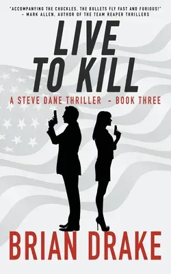 Leben um zu töten: Ein Steve Dane-Thriller - Live to Kill: A Steve Dane Thriller