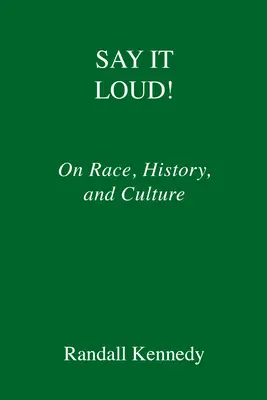 Sag es laut! Über Ethnie, Recht, Geschichte und Kultur - Say It Loud!: On Race, Law, History, and Culture