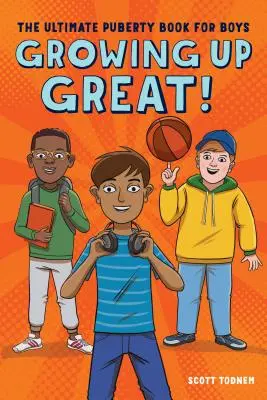 Growing Up Great!: Das ultimative Pubertätsbuch für Jungen - Growing Up Great!: The Ultimate Puberty Book for Boys