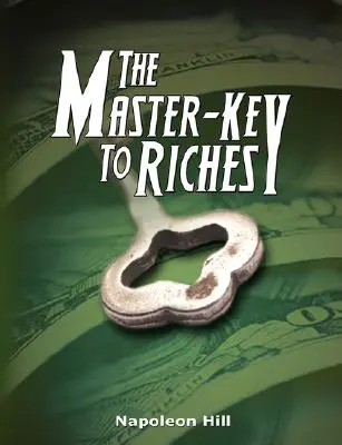 Der Meister-Schlüssel zum Reichtum - The Master-Key to Riches