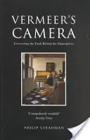 Vermeers Kamera: Die Aufdeckung der Wahrheit hinter den Meisterwerken - Vermeer's Camera: Uncovering the Truth Behind the Masterpieces