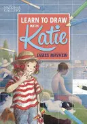 Katie: Zeichnen lernen mit Katie: Ein Buch der Nationalgalerie - Katie: Learn to Draw with Katie: A National Gallery Book