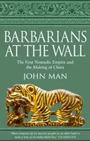 Barbaren an der Mauer - Das erste Nomadenreich und die Entstehung von China - Barbarians at the Wall - The First Nomadic Empire and the Making of China