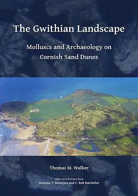 Die Gwithian-Landschaft: Mollusken und Archäologie in den Sanddünen Cornwalls - The Gwithian Landscape: Molluscs and Archaeology on Cornish Sand Dunes