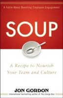 Suppe: Ein Rezept, um eine Kultur der Größe zu schaffen - Soup: A Recipe to Create a Culture of Greatness