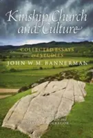 Verwandtschaft, Kirche und Kultur - Gesammelte Aufsätze und Studien von John W. M. Bannerman - Kinship, Church and Culture - Collected Essays and Studies by John W. M. Bannerman