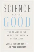 Die Wissenschaft und das Gute: Die tragische Suche nach den Grundlagen der Moral - Science and the Good: The Tragic Quest for the Foundations of Morality