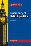 Wörterbuch der britischen Politik: Zweite Ausgabe - Dictionary of British Politics: Second Edition