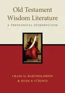 Die Weisheitsliteratur des Alten Testaments: Eine theologische Einführung - Old Testament Wisdom Literature: A Theological Introduction