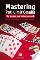 Pot-Limit Omaha meistern: Der moderne aggressive Ansatz - Mastering Pot-Limit Omaha: The modern aggressive approach