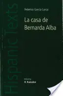 Das Haus von Bernarda Alba: Von Federico Garca Lorca - La Casa de Bernarda Alba: By Federico Garca Lorca