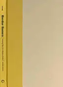 Grenzspiele: Die polizeiliche Überwachung der Kluft zwischen den USA und Mexiko - Border Games: Policing the U.S.-Mexico Divide