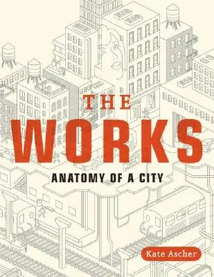 Die Werke: Anatomie einer Stadt - The Works: Anatomy of a City