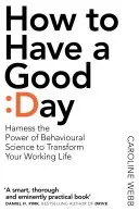 How To Have A Good Day - Das unverzichtbare Toolkit für einen produktiven Tag bei der Arbeit und darüber hinaus - How To Have A Good Day - The Essential Toolkit for a Productive Day at Work and Beyond