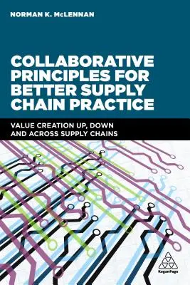 Gemeinsame Grundsätze für eine bessere Lieferkettenpraxis: Wertschöpfung in der Lieferkette und über Lieferketten hinweg - Collaborative Principles for Better Supply Chain Practice: Value Creation Up, Down and Across Supply Chains