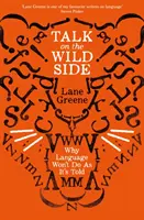 Talk on the Wild Side - Warum die Sprache nicht tut, was man ihr sagt - Talk on the Wild Side - Why Language Won't Do As It's Told