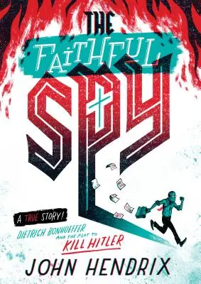 Der treue Spion: Dietrich Bonhoeffer und das Komplott zum Mord an Hitler - The Faithful Spy: Dietrich Bonhoeffer and the Plot to Kill Hitler