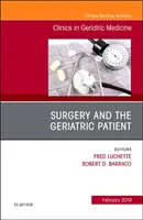 Chirurgie und der geriatrische Patient, eine Ausgabe von Clinics in Geriatric Medicine - Surgery and the Geriatric Patient, An Issue of Clinics in Geriatric Medicine