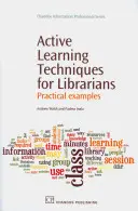 Aktive Lerntechniken für Bibliothekarinnen und Bibliothekare: Praktische Beispiele - Active Learning Techniques for Librarians: Practical Examples