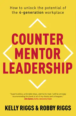 Counter Mentor Leadership: Wie man das Potenzial des 4-Generationen-Arbeitsplatzes freisetzt - Counter Mentor Leadership: How to Unlock the Potential of the 4-Generation Workplace