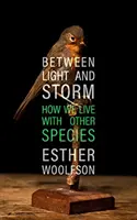 Zwischen Licht und Sturm - Wie wir mit anderen Spezies leben - Between Light and Storm - How We Live With Other Species