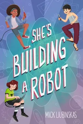 Sie baut einen Roboter: (Buch für junge Mädchen von 8-12 Jahren) - She's Building a Robot: (Book for Stem Girls Ages 8-12)