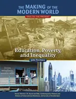 Die Entstehung der modernen Welt: 1945 bis heute: Bildung, Armut und Ungleichheit - The Making of the Modern World: 1945 to the Present: Education, Poverty, and Inequality