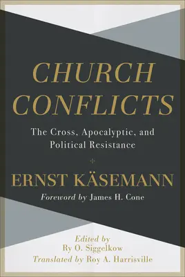 Kirchenkonflikte: Das Kreuz, die Apokalyptik und der politische Widerstand - Church Conflicts: The Cross, Apocalyptic, and Political Resistance