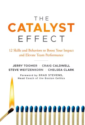 Der Katalysatoreffekt: 12 Fähigkeiten und Verhaltensweisen zur Steigerung Ihrer Wirkung und zur Verbesserung der Teamleistung - The Catalyst Effect: 12 Skills and Behaviors to Boost Your Impact and Elevate Team Performance