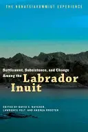 Besiedlung, Subsistenz und Wandel bei den Labrador-Inuit: Die Erfahrung der Nunatsiavummiut - Settlement, Subsistence, and Change Among the Labrador Inuit: The Nunatsiavummiut Experience