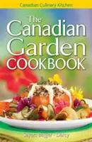 Das kanadische Garten-Kochbuch - The Canadian Garden Cookbook