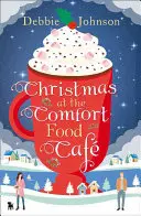 Weihnachten im Comfort Food Cafe (das Comfort Food Cafe, Buch 2) - Christmas at the Comfort Food Cafe (the Comfort Food Cafe, Book 2)