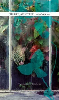 Saatzeit III: Notizbücher, 1995-1998 - Seedtime III: Notebooks, 1995-1998