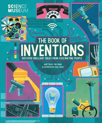 Wissenschaftsmuseum: Buch der Erfindungen: Entdecken Sie brillante Ideen von faszinierenden Menschen - Science Museum: Book of Inventions: Discover Brilliant Ideas from Fascinating People