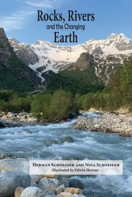 Gesteine, Flüsse und die Erde im Wandel: Ein erstes Buch über Geologie - Rocks, Rivers, and the Changing Earth: A first book about geology