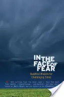 Im Angesicht der Angst: Buddhistische Weisheit für herausfordernde Zeiten - In the Face of Fear: Buddhist Wisdom for Challenging Times