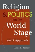 Religion und Politik auf der Weltbühne - ein IR-Ansatz - Religion & Politics on the World Stage - An IR Approach