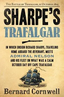 Sharpe's Trafalgar: Die Schlacht von Trafalgar, 21. Oktober 1805 - Sharpe's Trafalgar: The Battle of Trafalgar, 21 October, 1805