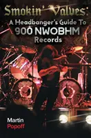 Smokin' Valves: Ein Headbanger-Führer zu 900 NWOBHM-Platten - Smokin' Valves: A Headbanger's Guide To 900 NWOBHM Records