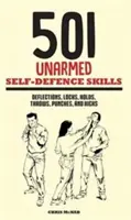 501 Fähigkeiten zur unbewaffneten Selbstverteidigung - Abwehren, Sperren, Halten, Werfen, Schlagen und Treten - 501 Unarmed Self-Defence Skills - Deflections, Locks, Holds, Throws, Punches and Kicks